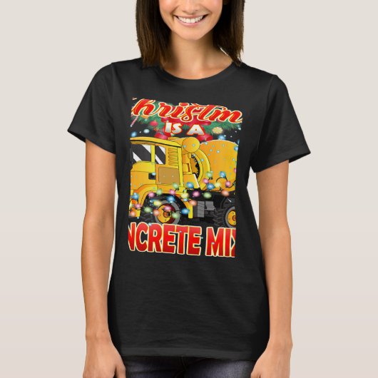 This Christmas All I Want is a Concrete Mixer Truc T-Shirt (Vorderseite)