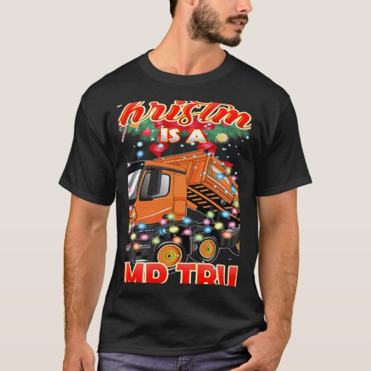This Christmas All I Want is a Dump Truck T-Shirt (Vorderseite)