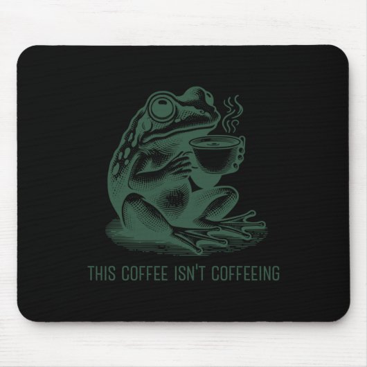 This Coffee Isn't Coffeeing Funny Cafeine Addictio Mousepad (Vorne)