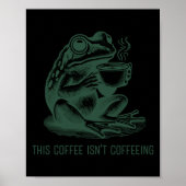 This Coffee Isn't Coffeeing Funny Cafeine Addictio Poster (Vorne)