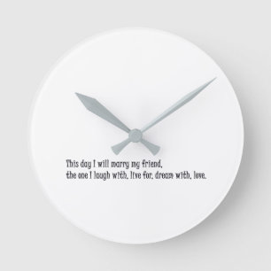 This day I will marry my friend Runde Wanduhr