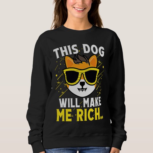 This Dog will Make You Rich Cryptocurrency Crypto Sweatshirt (Vorderseite)