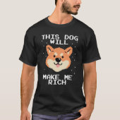 This Dog will Make You Rich Cryptocurrency Crypto  T-Shirt (Vorderseite)