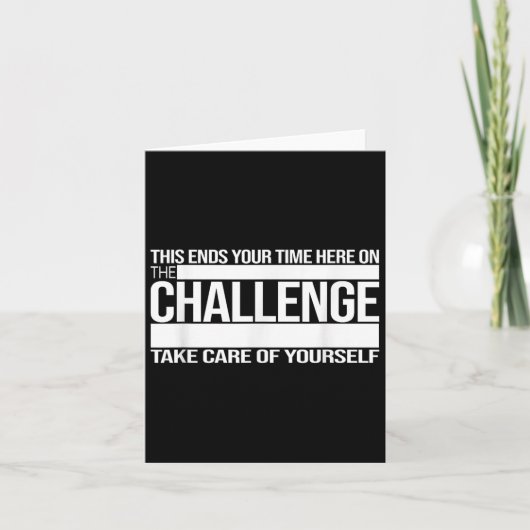 This Ends Your Time Here On The Challenge Take Car Karte (Vorderseite)