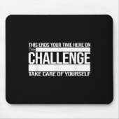 This Ends Your Time Here On The Challenge Take Car Mousepad (Vorne)