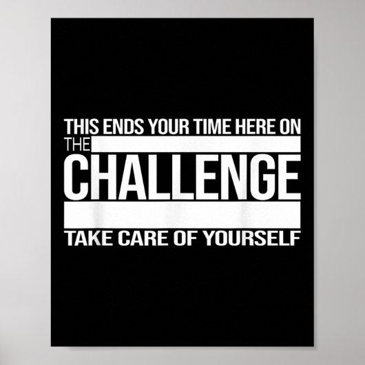 This Ends Your Time Here On The Challenge Take Car Poster (Vorne)