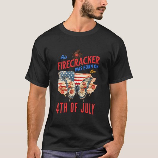 This Firecracker Was Born On The Fourth Of July T-Shirt (Vorderseite)