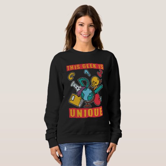 This Geek Is Unique Scientist Science 1 Sweatshirt (Vorne ganz)