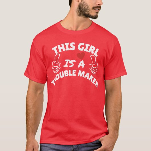 This Girl is arouble Maker Funny Gifts forrouble M T-Shirt (Vorderseite)