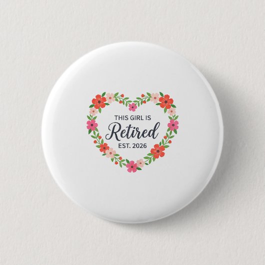 This Girl Is Retired Est 2026 Floral Retirement Wo Button (Vorderseite)
