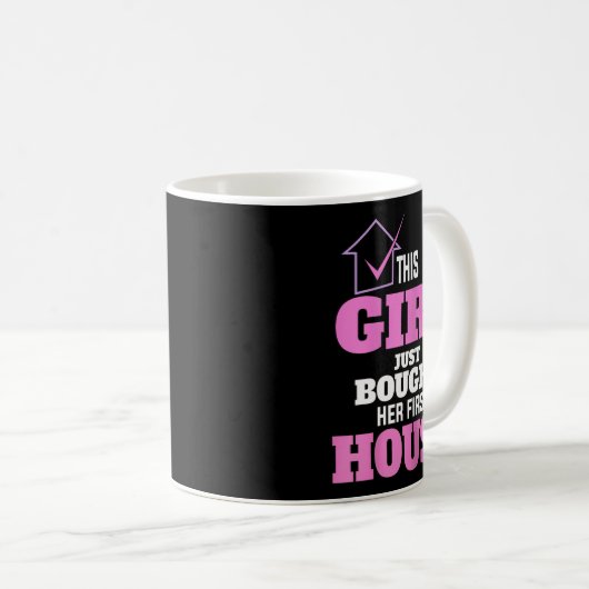 This Girl Just Bought Her First House New Homeowne Kaffeetasse (VorderseiteRechts)