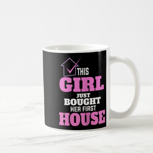 This Girl Just Bought Her First House New Homeowne Kaffeetasse (Rechts)