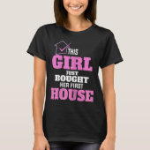 This Girl Just Bought Her First House New Homeowne T-Shirt (Vorderseite)