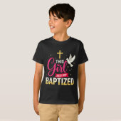This Girl Just Got Baptized Shirt Girls Baptism Sh (Vorne ganz)