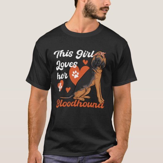This Girl Loves her Bloodhound Dog T-Shirt (Vorderseite)