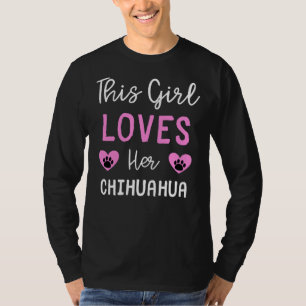 This Girl Loves Her Chihuahua Chihuahua Idea T-Shirt