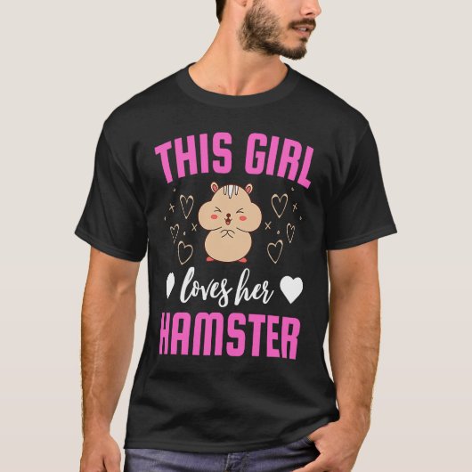 This girl loves her hamster hamster present for t T-Shirt (Vorderseite)