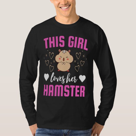 This girl loves her hamster  hamster present for t T-Shirt (Vorderseite)
