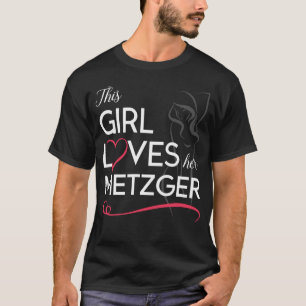 This Girl Loves her METZGER T-Shirt