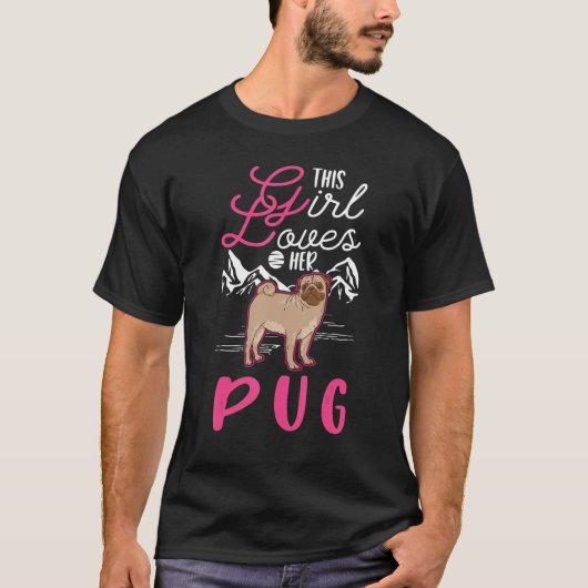This Girl loves her Pug Girl Pug T-Shirt (Vorderseite)
