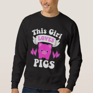 THIS GIRL LOVES PIGS Toddler Tween Kid Women Mom F Sweatshirt