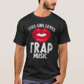 This Girl Loves Trap Music Hip Hop Girls 3 T-Shirt (Vorderseite)