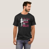 This Girl runs on Jesus and Ballet Dancing Ballet T-Shirt (Vorne ganz)