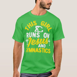 This girl runs on Jesus and gymnastics 5 T-Shirt