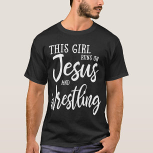 This Girl Runs On Jesus And Wrestling Christian Gi T-Shirt