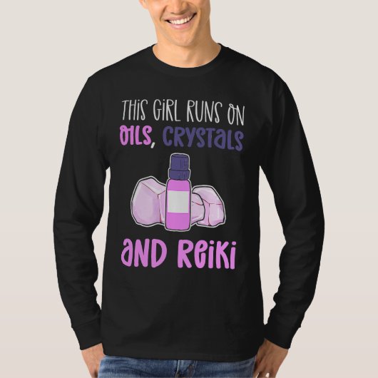 This Girl Runs On Oils Crystals & Reiki Practition T-Shirt (Vorderseite)