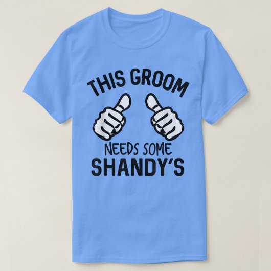 This Groom Needs Some Shandys Bachelor Party T-Shirt (Design vorne)