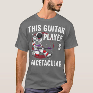 This Guitar Player Is Spacetacular, Astronaut Play T-Shirt