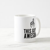 This Guy Is Awesome Funny Coffee Mug Kaffeetasse (VorderseiteRechts)