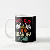 This Guy Is Going To Be Grandpa Again - Baby Annou Kaffeetasse (Links)