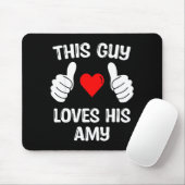 This Guy Loves His Amy Girlfriend Wife Valentine's Mousepad (Mit Mouse)