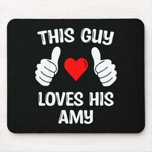 This Guy Loves His Amy Girlfriend Wife Valentine's Mousepad (Vorne)