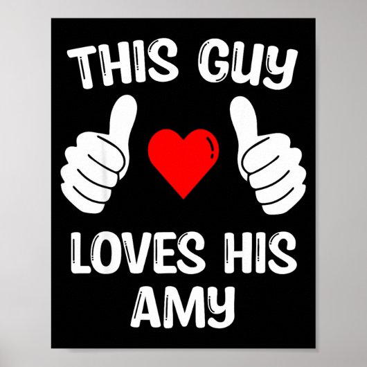 This Guy Loves His Amy Girlfriend Wife Valentine's Poster (Vorne)