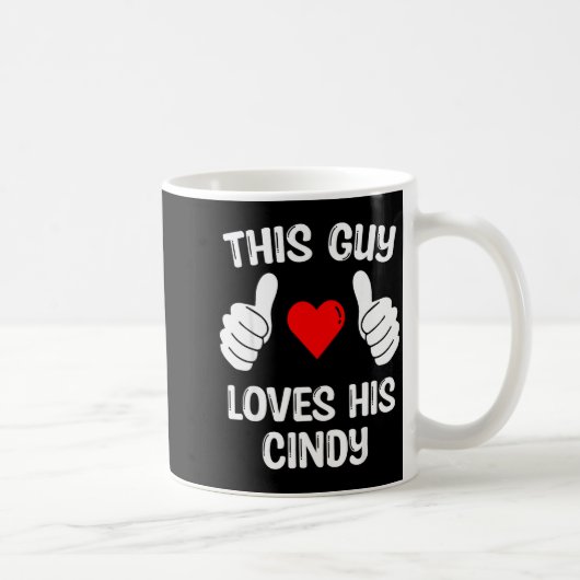 This Guy Loves His Cindy Girlfriend Wife Valentine Kaffeetasse (Rechts)