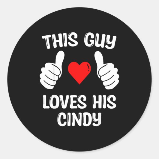 This Guy Loves His Cindy Girlfriend Wife Valentine Runder Aufkleber (Vorderseite)