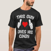 This Guy Loves His Cindy Girlfriend Wife Valentine T-Shirt (Vorderseite)
