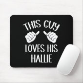 This Guy Loves His Hallie Valentine Mousepad (Mit Mouse)