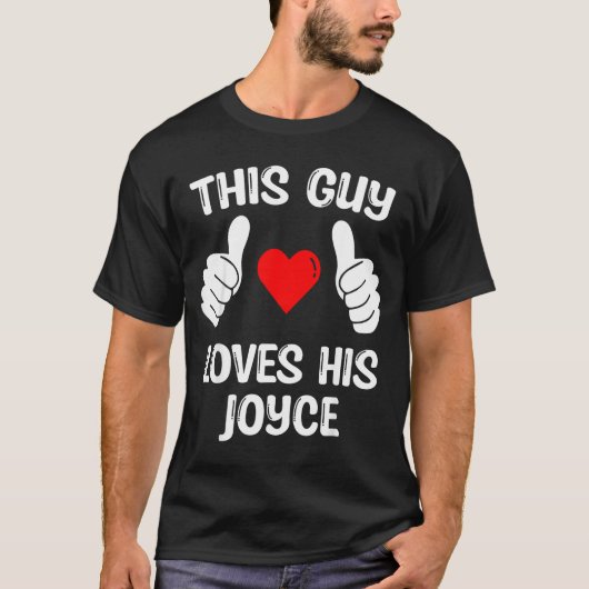 This Guy Loves His Joyce Girlfriend Wife Valentine T-Shirt (Vorderseite)