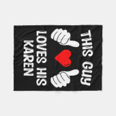 This Guy Loves His Karen Girlfriend Wife Valentine Fleecedecke (Vorderseite (Horizontal))