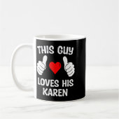 This Guy Loves His Karen Girlfriend Wife Valentine Kaffeetasse (Links)