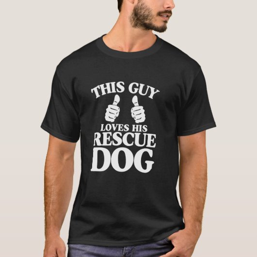 This Guy Loves His Rescue Dog Funny Best Dog Chris T-Shirt (Vorderseite)
