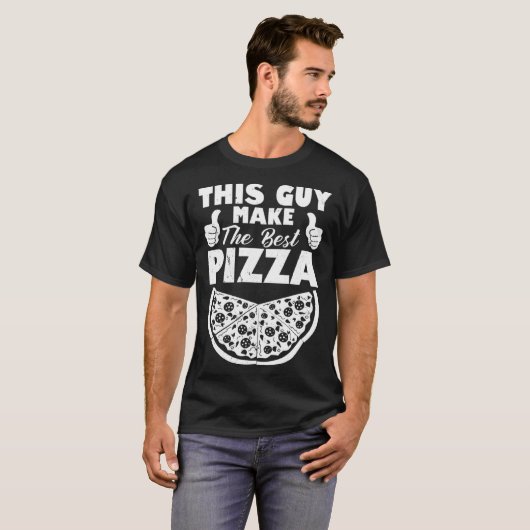 This Guy Makes The Best Pizza Pizza Pizza Maker T-Shirt (Vorne ganz)