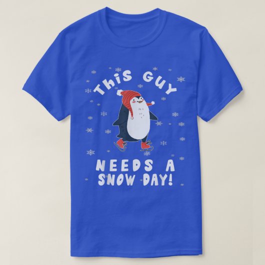 This Guy Needs A Snow Day Ice Skating Penguin Snow T-Shirt (Design vorne)