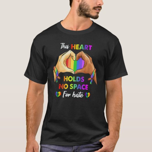 This Heart Holds No Space For Hate Lgbt Heart T-Shirt (Vorderseite)