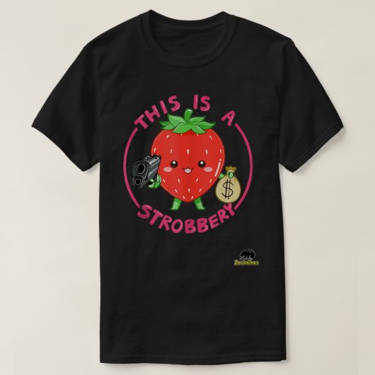 This is a Strobbery! A strawberry with a gun pun T T-Shirt (Design vorne)