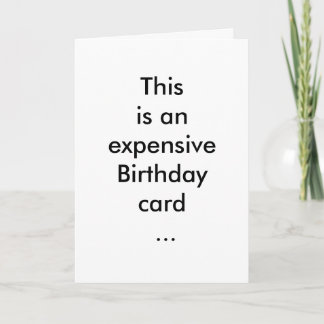 This is an expensive Birthday card ... Karte